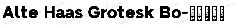 Alte Haas Grotesk Bo字体转换